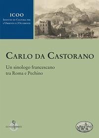 Cover Carlo da Castorano. Un sinologo francescano tra Roma e Pechino