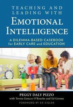 Teaching and Leading with Emotional Intelligence - Pizzo, Peggy Daly; O'Rourke, Teresa Gonczy; Greene, Ed