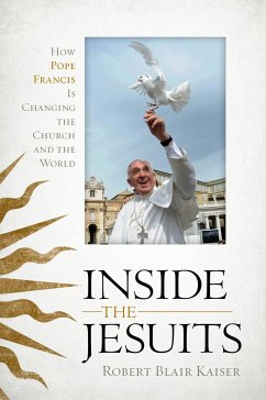 Inside the Jesuits: How Pope Francis Is Changing the Church and the World - Kaiser, Robert Blair