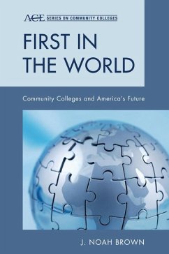 First in the World: Community Colleges and America's Future - Brown, Noah J.