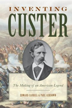 Inventing Custer - Caudill, Edward; Ashdown, Paul