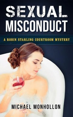 Sexual Misconduct: A Robin Starling Courtroom Mystery - Monhollon, Michael