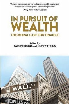 In Pursuit of Wealth: The Moral Case for Finance - Watkins, Don; Brook, Yaron