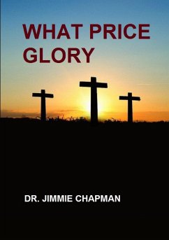 WHAT PRICE GLORY - Chapman, Jimmie L.