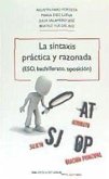 La sintaxis práctica y razonada : ESO, bachillerato, oposición