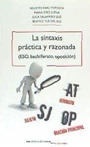 La sintaxis práctica y razonada : ESO, bachillerato, oposición - Faro Forteza, Agustín