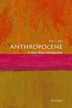 Anthropocene: A Very Short Introduction - Ellis, Erle C. (Professor of Geography and Environmental Systems at