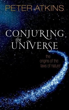 Conjuring the Universe - Atkins, Peter (Fellow of Lincoln College Oxford)