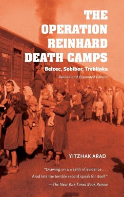 Operation Reinhard Death Camps, Revised and Expanded Edition - Arad, Yitzhak