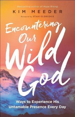 Encountering Our Wild God - Meeder, Kim; Eldredge, Stasi