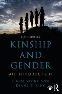 Kinship and Gender - Stone, Linda (Professor Emeritus of Anthropology at Washington State; King, Diane E.