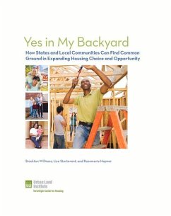 Yes in My Backyard: How States and Cities Can Find Common Ground in Expanding Housing Choice and Opportunity - Hepner, Rosemarie; Sturtevant, Lisa; Williams, Stockton