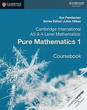 Cambridge International AS & A Level Mathematics: Pure Mathematics 1 Coursebook - Pemberton, Sue