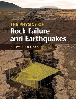 The Physics of Rock Failure and Earthquakes - Ohnaka, Mitiyasu