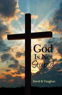 God Is Not Stupid - Vaughan, David B.