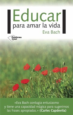 Educar para amar la vida - Bach Cobacho, Eva