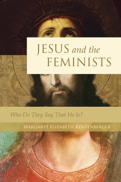 Jesus and the Feminists? (eBook, ePUB) - Köstenberger, Margaret Elizabeth