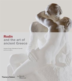 Rodin and the Art of Ancient Greece - Farge, Celeste; Garnier, Bénédicte; Jenkins, Ian