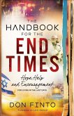 The Handbook for the End Times: Hope, Help and Encouragement for Living in the Last Days
