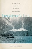 Beginner's Luck: Dispatches from the Klamath Mountains