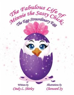 The Fabulous Life of Minnie the Sassy Chick - Shirley, Cindy L