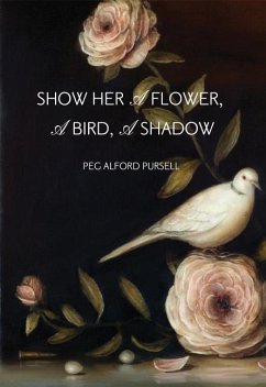 Cover Show Her a Flower, a Bird, a Shadow