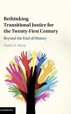 Rethinking Transitional Justice for the Twenty-First Century - Sharp, Dustin N.