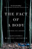 The Fact of a Body: A Murder and a Memoir