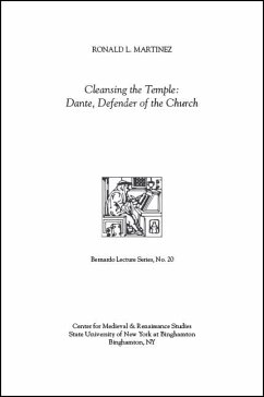 Cleansing the Temple: Dante, Defender of the Church: Bernardo Lecture Series, No. 20 - Martinez, Ronald L.