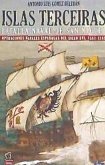 Islas Terceiras : batalla naval de San Miguel : operaciones navales españolas del siglo XVI, 1581-1582
