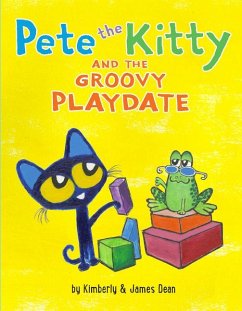 Pete the Kitty and the Groovy Playdate - Dean, James; Dean, Kimberly