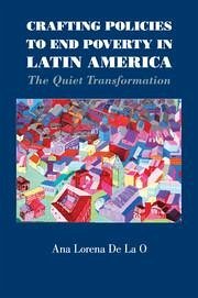 Crafting Policies to End Poverty in Latin America - de la O, Ana Lorena