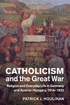 Catholicism and the Great War - Houlihan, Patrick J.