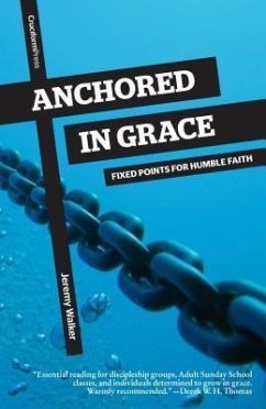 Anchored in Grace (eBook, ePUB) - Jeremy, Walker