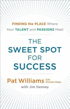 The Sweet Spot for Success - Williams, Pat; Denney, Jim