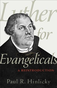 Luther for Evangelicals - Hinlicky, Paul R