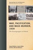 War, Pacification, and Mass Murder, 1939