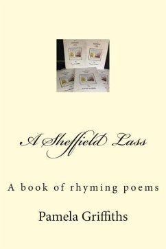 A Sheffield Lass: A book of rhyming poems - Griffiths, Pamela