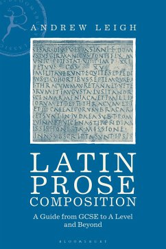 Latin Prose Composition - Leigh, Dr Andrew (Winchester College, UK)