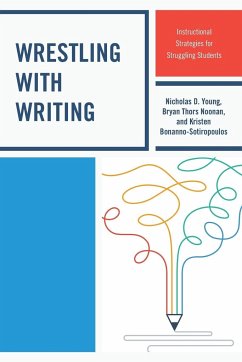 Wrestling with Writing - Young, Nicholas D.; Noonan, Bryan Thors; Bonanno-Sotiropoulos, Kristen