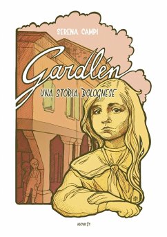 Gardlén. Una storia bolognese - Campi, Serena