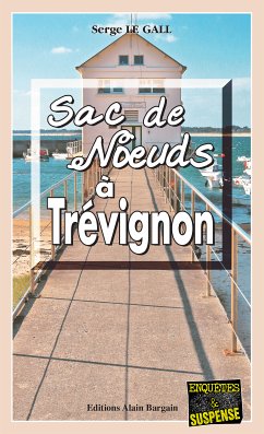 Sac de nœuds à Trévignon (eBook, ePUB) - Le Gall, Serge