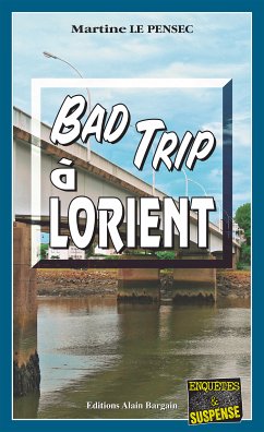 Bad trip à Lorient (eBook, ePUB) - Le Pensec, Martine