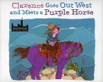 Clarence Goes Out West & Meets a Purple Horse (eBook, ePUB)