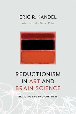 Reductionism in Art and Brain Science (eBook, ePUB) - Kandel, Eric R.