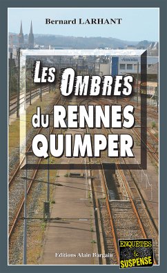 Les Ombres du Rennes-Quimper (eBook, ePUB) - Larhant, Bernard