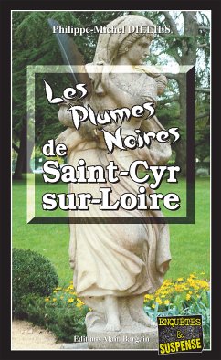 Les Plumes noires de Saint-Cyr-sur-Loire (eBook, ePUB) - Dillies, Philippe-Michel