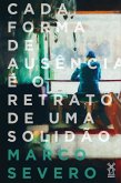 Cada forma de ausência é o retrato de uma solidão (eBook, ePUB)