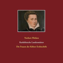 Kurkölnische Landesmütter (eBook, ePUB) - Flörken, Norbert