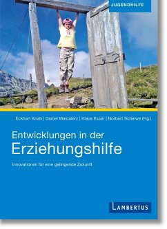 Entwicklungen in der Erziehungshilfe (eBook, PDF) - Knab, Eckhart; Mastalerz, Daniel; Esser, Klaus